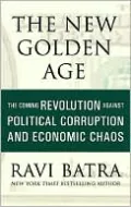 The New Golden Age: The Coming Revolution Against Political Corruption and Economic Chaos