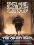 The Great Raid: Rescuing the Doomed Ghosts of Bataan and Corregidor