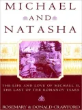 Michael and Natasha: The Life and Love of Michael II, the Last of the Romanov Tsars