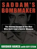 Saddam's Bombmaker: The Daring Escape of the Man Who Built Iraq's Secret Weapon