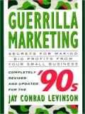 Guerrilla Marketing: Secrets for Making Big Profits from your Small Business