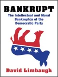 Bankrupt: The Intellectual and Moral Bankruptcy of the Democratic Party