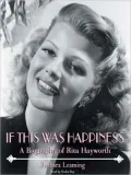 If This Was Happiness: A Biography of Rita Hayworth