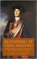 Blooding at Great Meadows: Young George Washington and the Battle That Shaped the Man