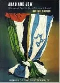 Arab and Jew: Wounded Spirits in a Promised Land