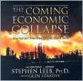 Coming Economic Collapse: How You Can Thrive When Oil Costs $200 a Barrel