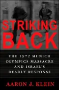 Striking Back: The 1972 Munich Olympics Massacre and Israel's Deadly Response