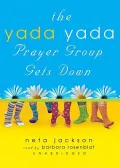 The Yada Yada Prayer Group Gets Down (Yada Yada Prayer Group Series #2)