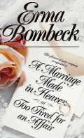 A Marriage Made in Heaven: Or Too Tired for an Affair
