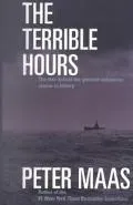 Terrible Hours The Man Behind the Greatest Submarine Rescue in History