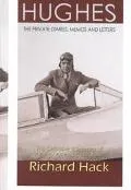 Hughes The Private Diaries, Memos and Letters  The Definitive Biography of the First America...