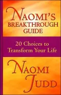 Naomi's Breakthrough Guide: 20 Choices To Transform Your Life