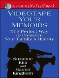 Videotape Your Memoirs The Perfect Way to Preserve Your Family's History