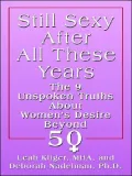 Still Sexy After All These Years: The 9 Unspoken Truths About Women's Desire Beyond 50