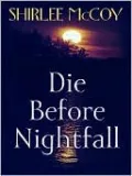 Die Before Nightfall