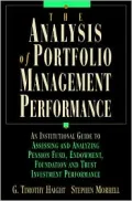 The Analysis of Portfolio Management Performance : An Institutional Guide to Assessing and Analyzing Pension Fund, Endowment, Foundation and Trust Investment Performance