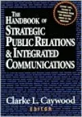 The Handbook of Strategic Public Relations and Integrated Communications