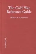 The Cold War Reference Guide: A General History and Annotated Chronology, with Selected Biographies, Vol. 6