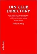 Fan Club Directory: Over 2400 Fan Clubs and Fan-Mail Internet and EMail Addresses in the United States and Abroad
