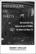 Prisoners of Nazis : Accounts by American POWs in World War II