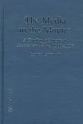 The Media in the Movies: A Catalog of American Journalism, 1900-1996