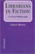Librarians in Fiction: A Critical Bibliography