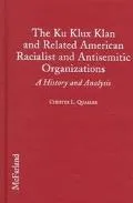 The Ku Klux Klan and related American racialist and antisemitic organizations