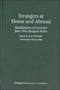 Strangers at Home and Abroad: Recollections of Austrian Jews Who Escaped Hitler