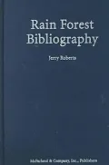 Rain Forest Bibliography: An Annotated Guide to over 1600 Nonfiction Books about Central and South American Jungles