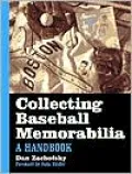 Collecting Baseball Memorabilia: A Handbook