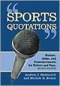 Sports Quotations: Maxims, Quips and Pronouncements for Writers and Fans
