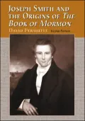 Joseph Smith and the Origins of the Book of Mormon