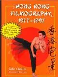 The Hong Kong Filmography, 1977-1997: A Complete Reference to 1,100 Films Produced by British Hong Kong Studios