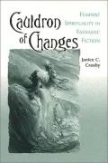 Cauldron of Changes: Feminist Spirituality in Fantastic Fiction