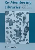 Re-Membering Libraries: Essays on the Profession