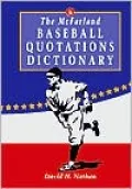 The McFarland Baseball Quotations Dictionary
