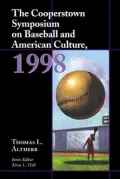 The Cooperstown Symposium on Baseball and American Culture 1998