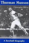 Thurman Munson: A Baseball Biography