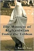 The Women of Afghanistan under the Taliban