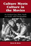 Culture Meets Culture in the Movies: An Analysis East, West, North and South, with Filmographies