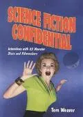 Science Fiction Confidential: Interviews with Monster Stars and Filmmakers