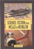 Science fiction from Wells to Heinlein