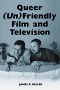 Queer (Un)Friendly Film and Television