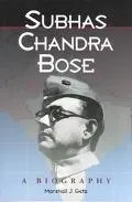 Subhas Chandra Bose A Biography