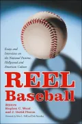 Reel Baseball: Essays and Interviews on the National Pastime, Hollywood, and American Culture
