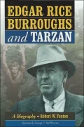Edgar Rice Burroughs and Tarzan: A Biography of the Author and His Creation