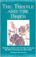 Thistle and the Brier: Historical Links and Cultural Parallels Between Scotland and Appalachia
