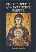 Encyclopedia of the Byzantine Empire