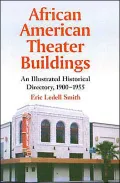 African American Theater Buildings: An Illustrated Historical Directory, 1900-1960