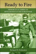 Ready to Fire: Memoir of an American Artilleryman in the Korean War